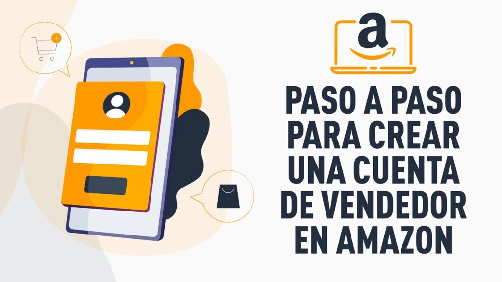Cómo Crear una Cuenta de Vendedor en Amazon Paso a Paso