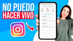 ¿Por qué no puedo hacer directos en Instagram? Soluciones y causas comunes porque no puedo hacer directo en instagram
